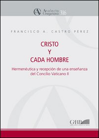 Cristo y cada hombre. Hermeneutica y recepcion de una ensenanza del Concilio Vaticano II