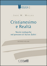 Cristianesimo e realtà. Vol. 2: Novità teologiche nel pensiero di Xavier Zubiri