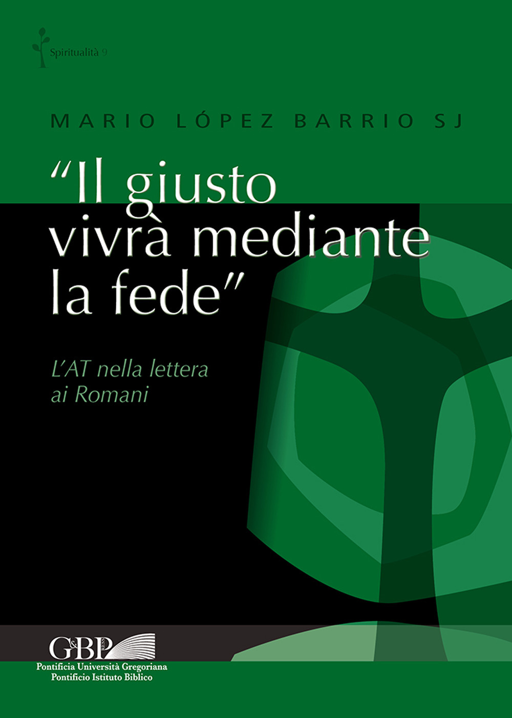 «Il giusto vivrà mediante la fede». L'AT nella lettera ai Romani