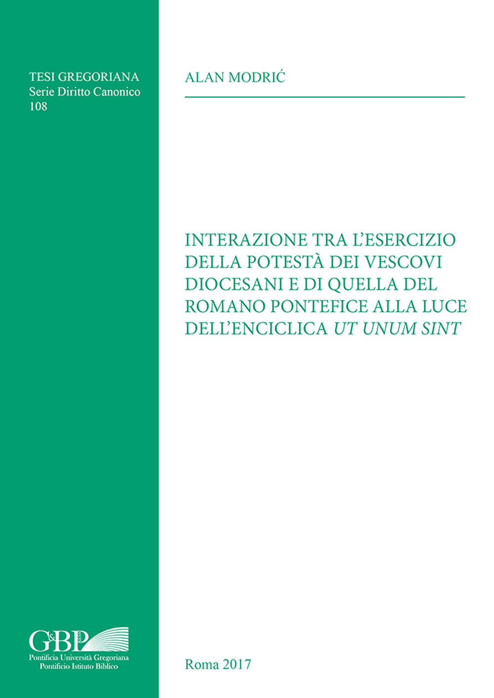 Interazione tra l'esercizio della potestà dei vescovi diocesani e di quella del Romano Pontefice alla luce dell'enciclica Ut unum sint