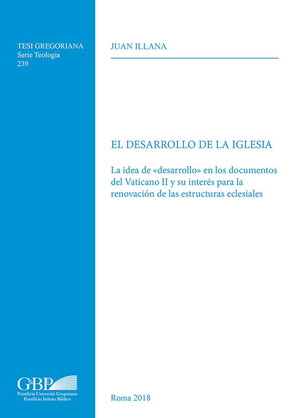 El Desarrollo de la iglesia. La idea de «desarrollo» en los documentos del Vaticano II y su interés para la renovacion de las estructuras eclesiales