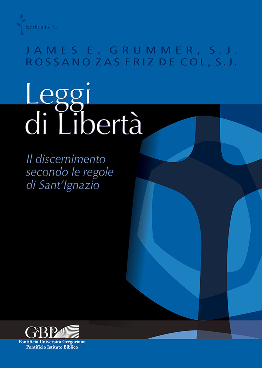 Leggi di libertà. Il discernimento secondo le regole di Sant'Ignazio