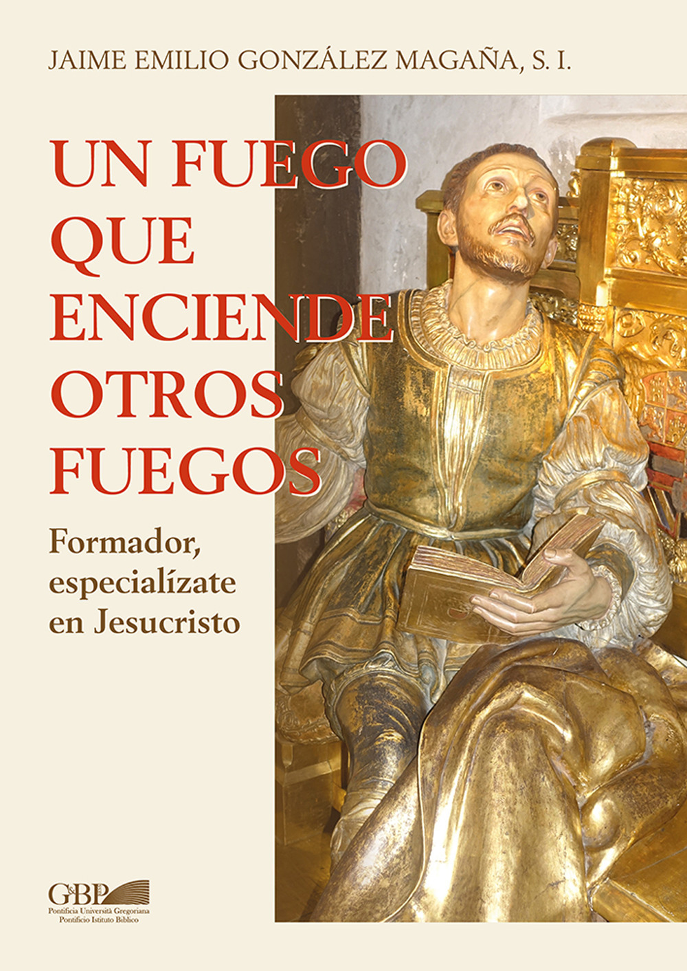 Un fuego que inciende otros fuegos. Formador, especializate en Jesucristo