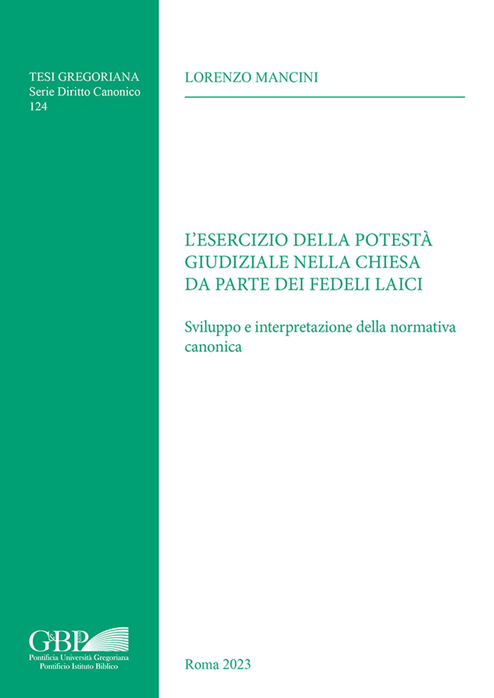 Esercizio della potestà giudiziale nella chiesa da parte dei fedeli laici. Sviluppo e interpretazione della normativa canonica