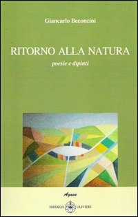 Ritorno alla natura. Poesie e dipinti