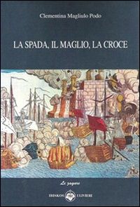 La spada, il maglio, la croce