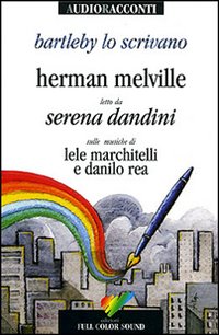 Bartleby lo scrivano letto da Serena Dandini. Testo inglese a fronte. Con CD Audio