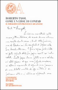 Roberto Tassi. Come un eroe di Conrad. Il sodalizio con Francesco Arcangeli