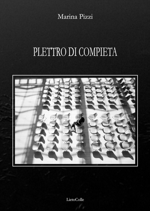 Plettro di compieta. Novantanove poesie (2008-2014)