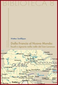 Dalla Francia al nuovo mondo: feudi e signorie nella valle del San Lorenzo