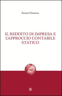 Il reddito di impresa e l'approccio contabile statico