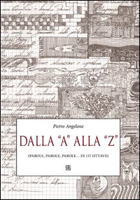 Dalla «A» alla «Z» (parole, parole, parole... in 157 ottave)