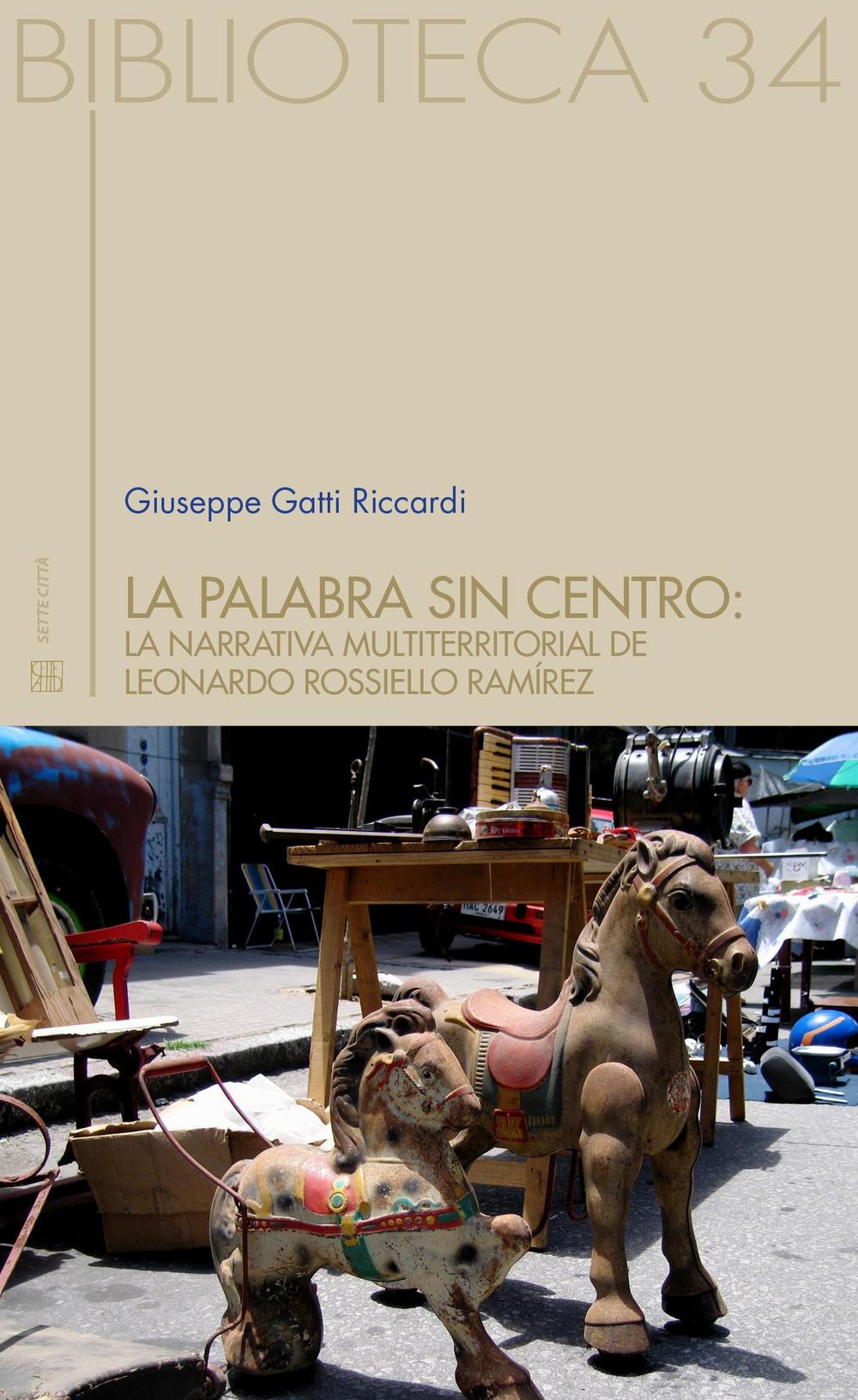 La palabra sin centro: la narrativa multiterritorial del Leonardo Rossello Ramírez