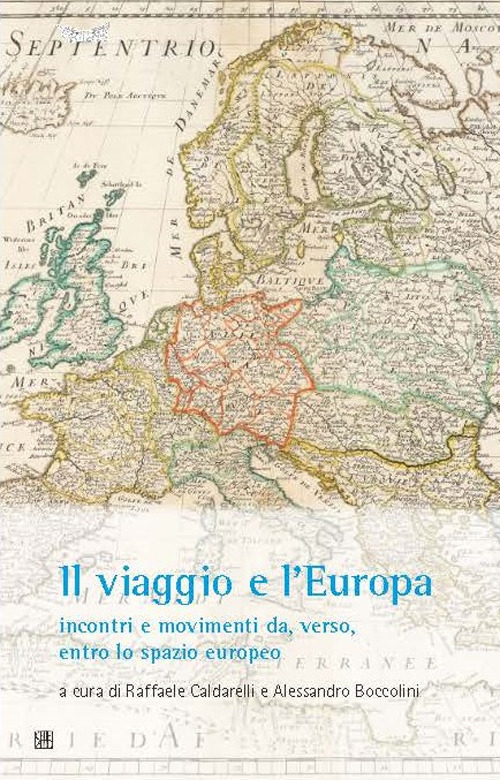 Il viaggio e l'Europa: incontri e movimenti da, verso, entro lo spazio europeo