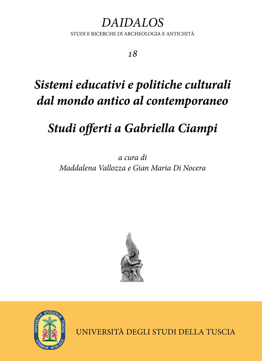 Sistemi educativi e politiche culturali dal mondo antico al contemporaneo. Studi offerti a Gabriella Ciampi