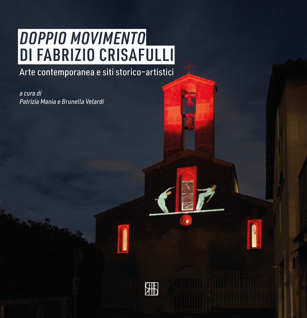 «Doppio Movimento» di Fabrizio Crisafulli. Arte contemporanea e siti storico-artistici