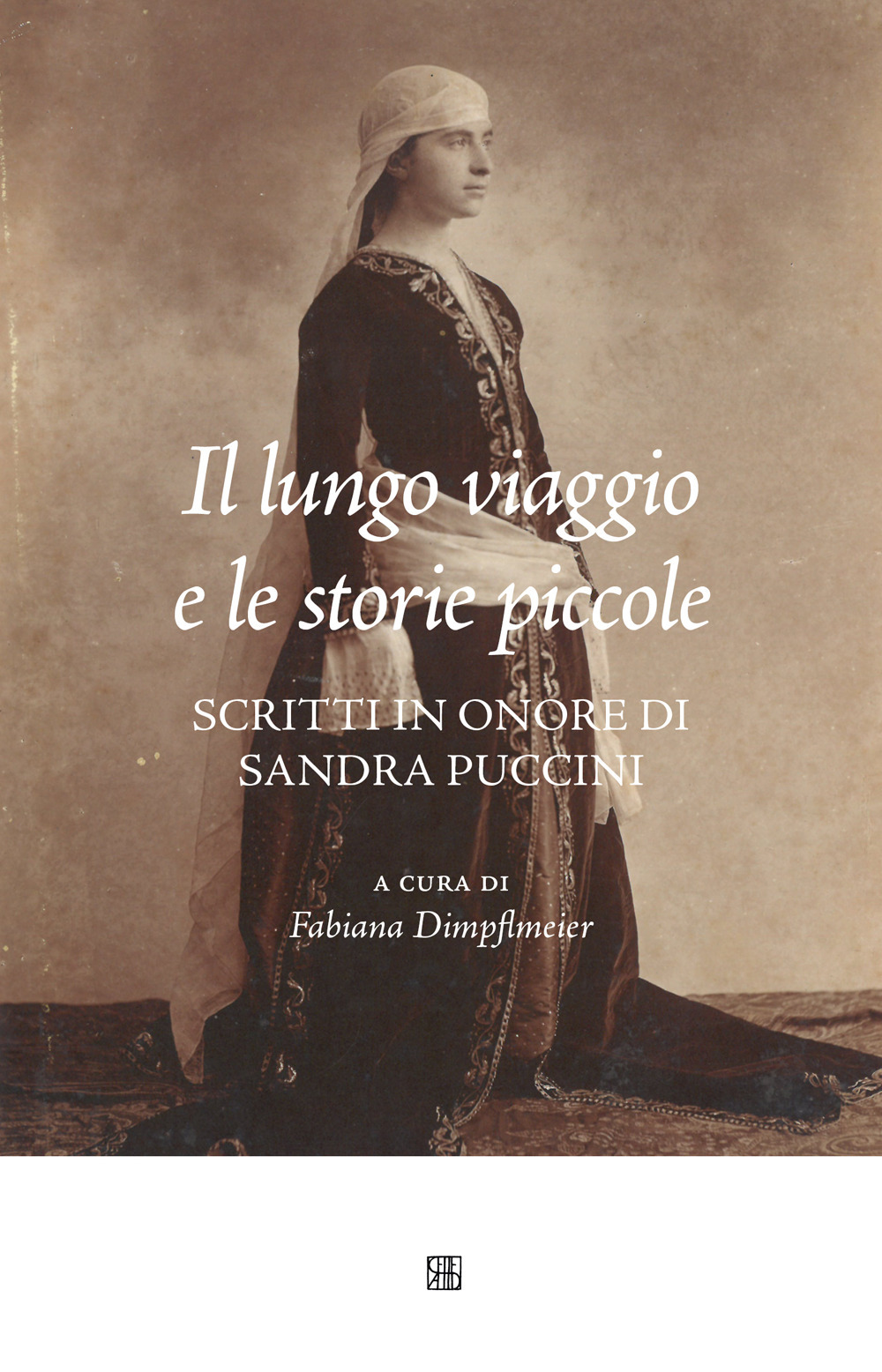 Il lungo viaggio e le storie piccole. Scritti in onore di Sandra Puccini