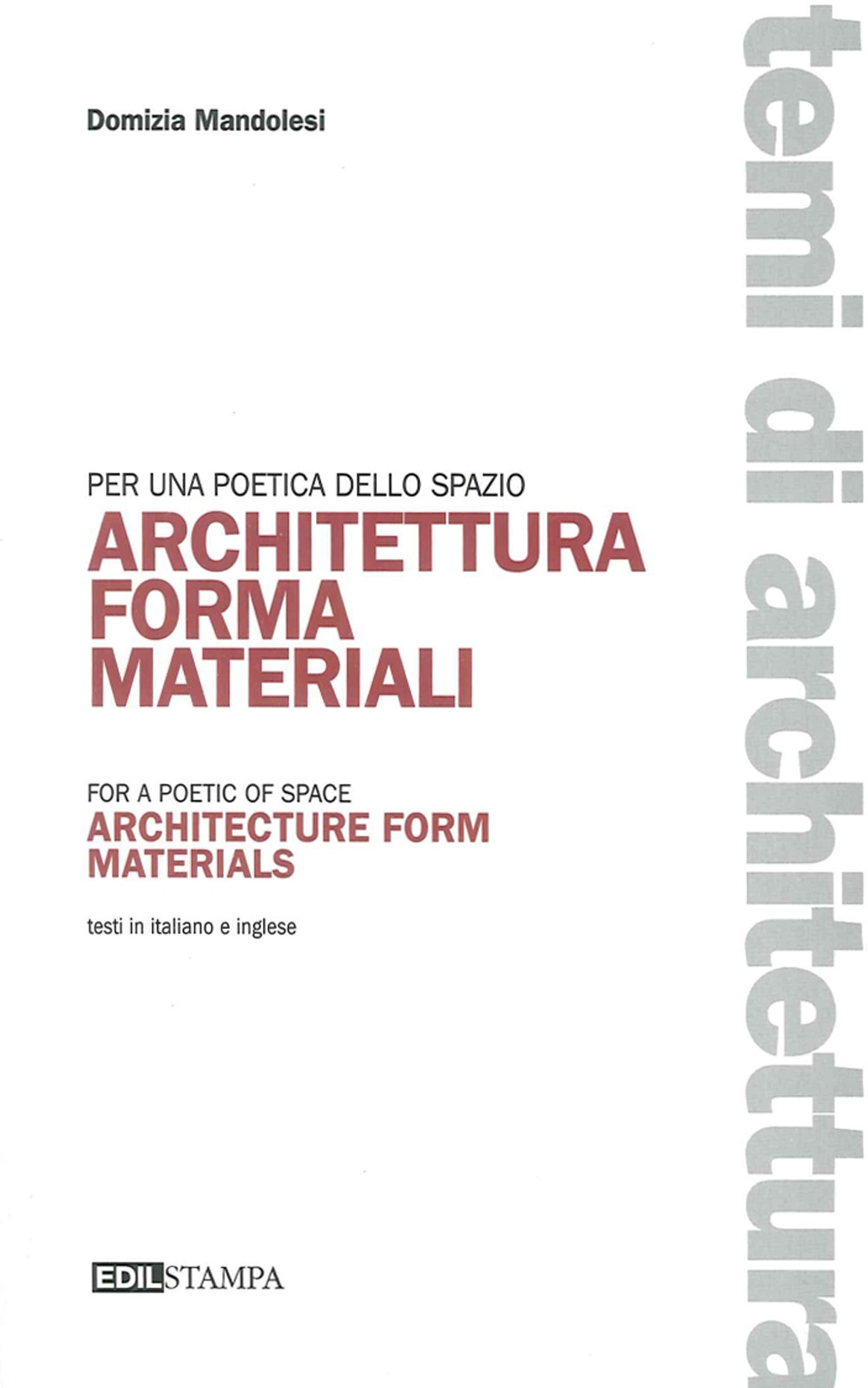 Architettura forma materiali per una poetica della spazio. Ediz. multilingue