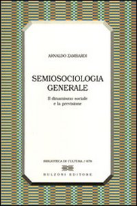 Semiosociologia generale. Il dinamismo sociale e la previsione