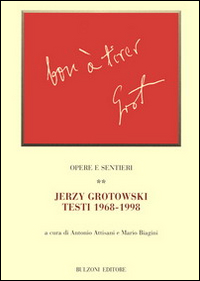 Opere e sentieri. Vol. 2: Jerzy Grotowski. Testi 1968-1998