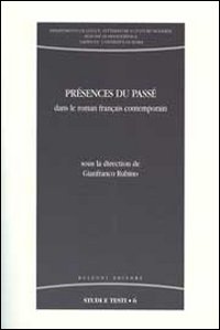 Présences du passé. Dans le roman français contemporain