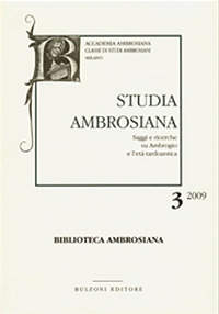 Studia ambrosiana. Annali dell'Accademia di Sant'Ambrogio (2009). Vol. 3: Ambrogio e la sua basilica