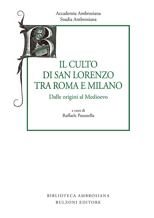 Studia ambrosiana. Annali dell'Accademia di Sant'Ambrogio (2015). Vol. 8: Il culto di san Lorenzo tra Roma e Milano. Dalle origini al Medioevo