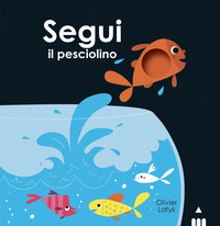 Copertina SEGUI IL PESCIOLINO 