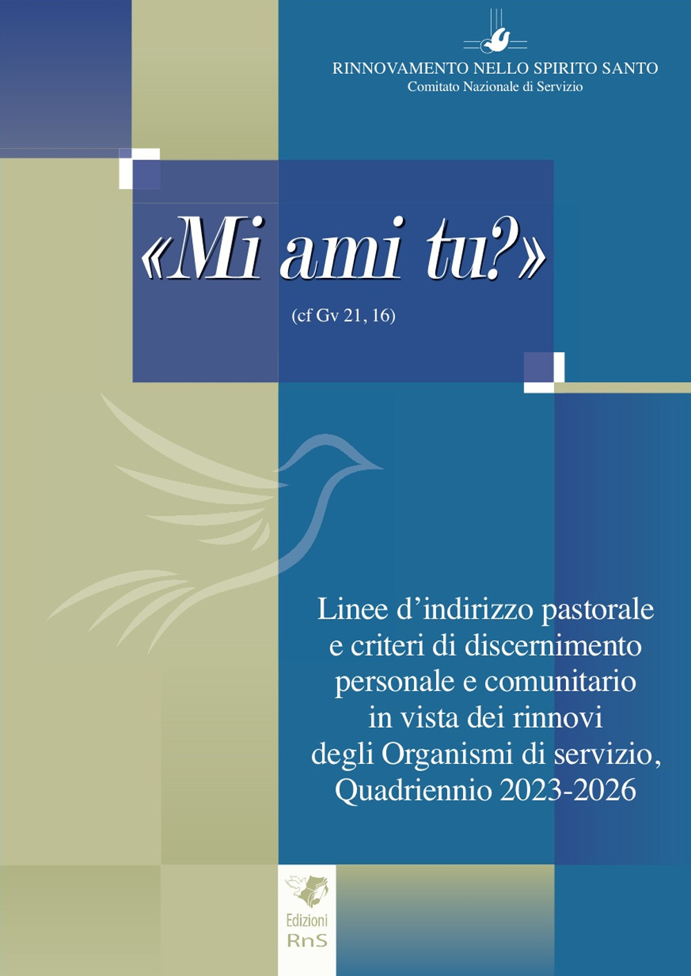 «Mi ami tu?». Linee di indirizzo pastorale e criteri di discernimento personale e comunitario in vista dei rinnovi degli Organismi di servizio, Quadriennio 2023-2026