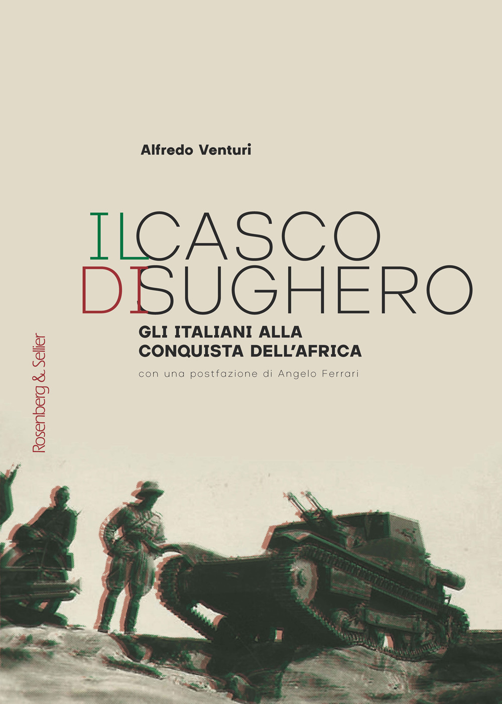 Il casco di sughero. Gli italiani alla conquista dell'Africa