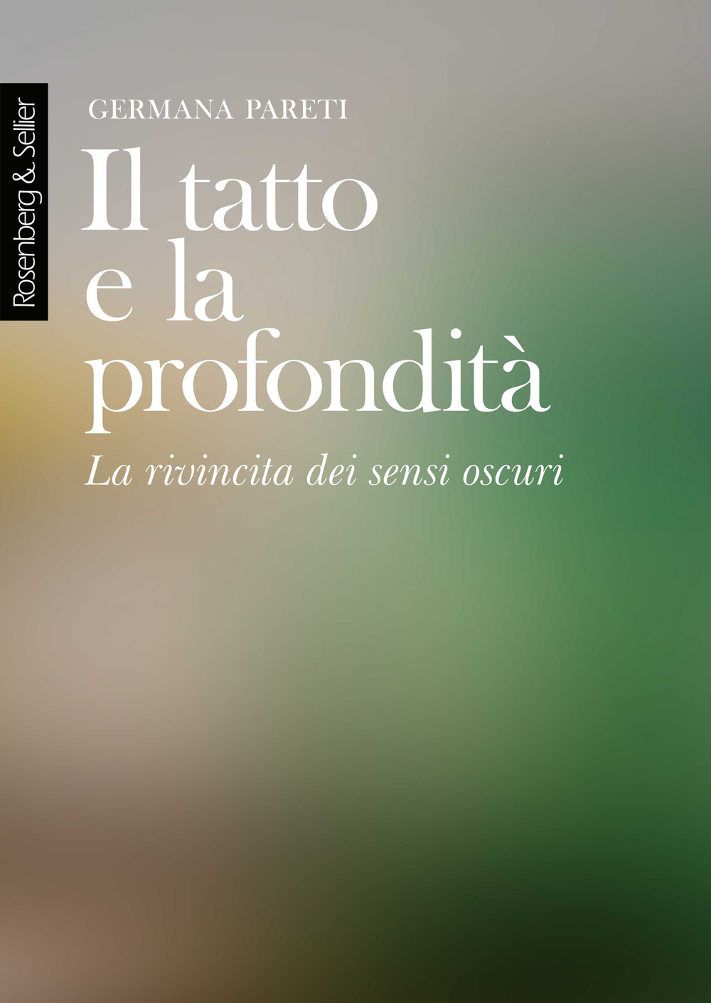 Il tatto e la profondità. La rivincita dei sensi oscuri