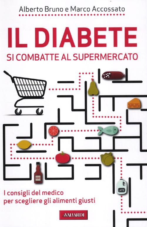 Il diabete si combatte al supermercato. I consigli del medico per scegliere gli alimenti giusti