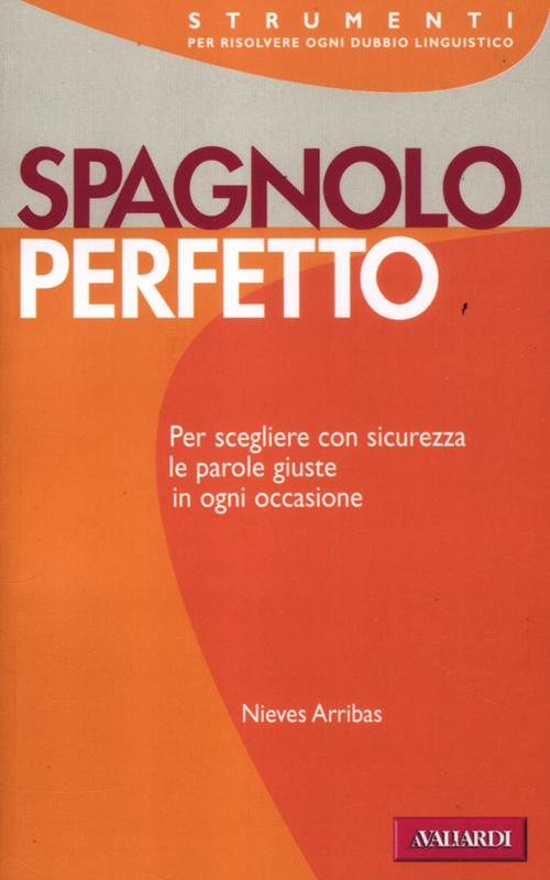 Spagnolo perfetto. Ediz. bilingue