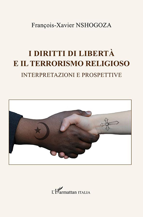 I diritti di libertà e il terrorismo religioso. Interpretazioni e prospettive