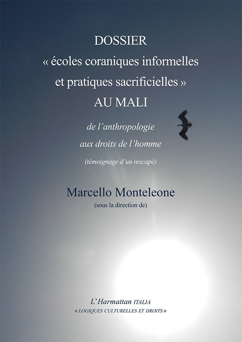 Dossier «écoles coraniques informelles et pratiques sacrificielles» au Mali. De l'anthropologie aux droits de l'homme (témoignage d'un rescapé)