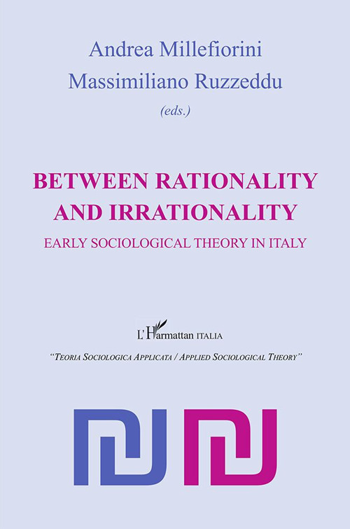 Between rationality and irrationality. Early sociological theory in Italy