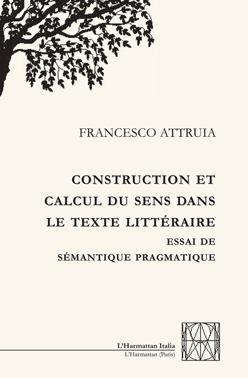 Construction et calcul du sens dans le texte littéraire. Essai de sémantique pragmatique