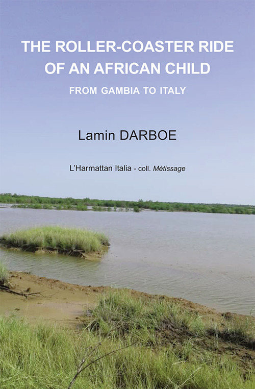 The roller-coaster ride of an african child. From Gambia to Italy