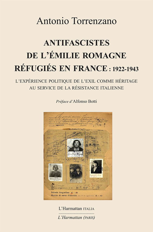 Antifascistes de l'Emilie Romagne réfugiés en France: 1922-1943. L'expérience politique de l'exil comme héritage au service de la Résistance italienne