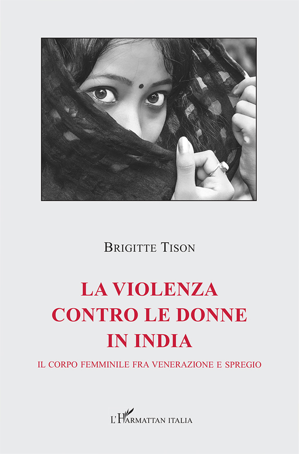 La violenza contro le donne in India. Il corpo femminile fra venerazione e spregio