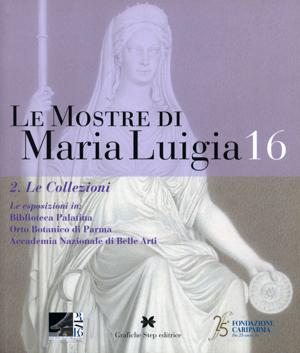 Le mostre di Maria Luigia. Vol. 16/2: Le collezioni