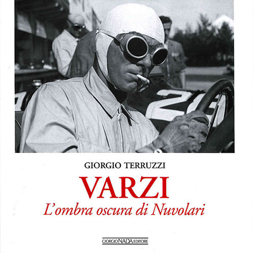 Varzi. L'ombra oscura di Nuvolari. Ediz. illustrata