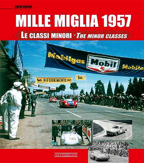 Mille Miglia 1957. Le classi minori. Ediz. italiana e inglese