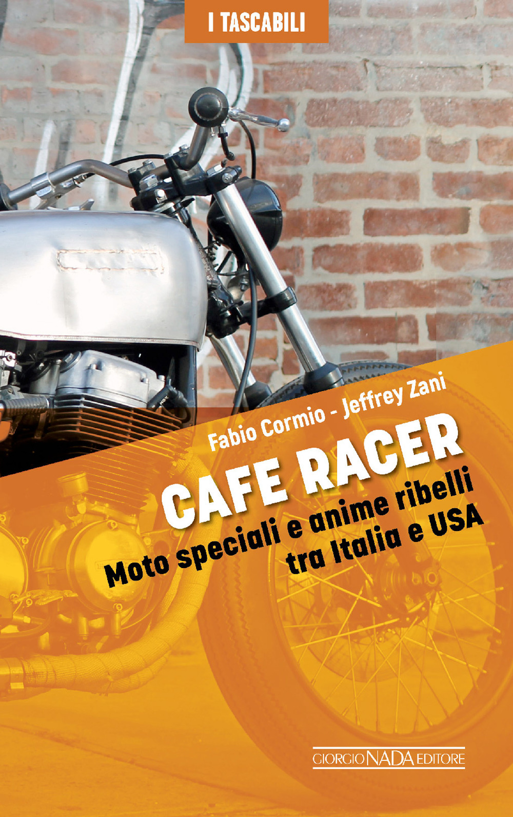 Cafe Racers. Moto speciali e anime ribelli tra Italia e USA