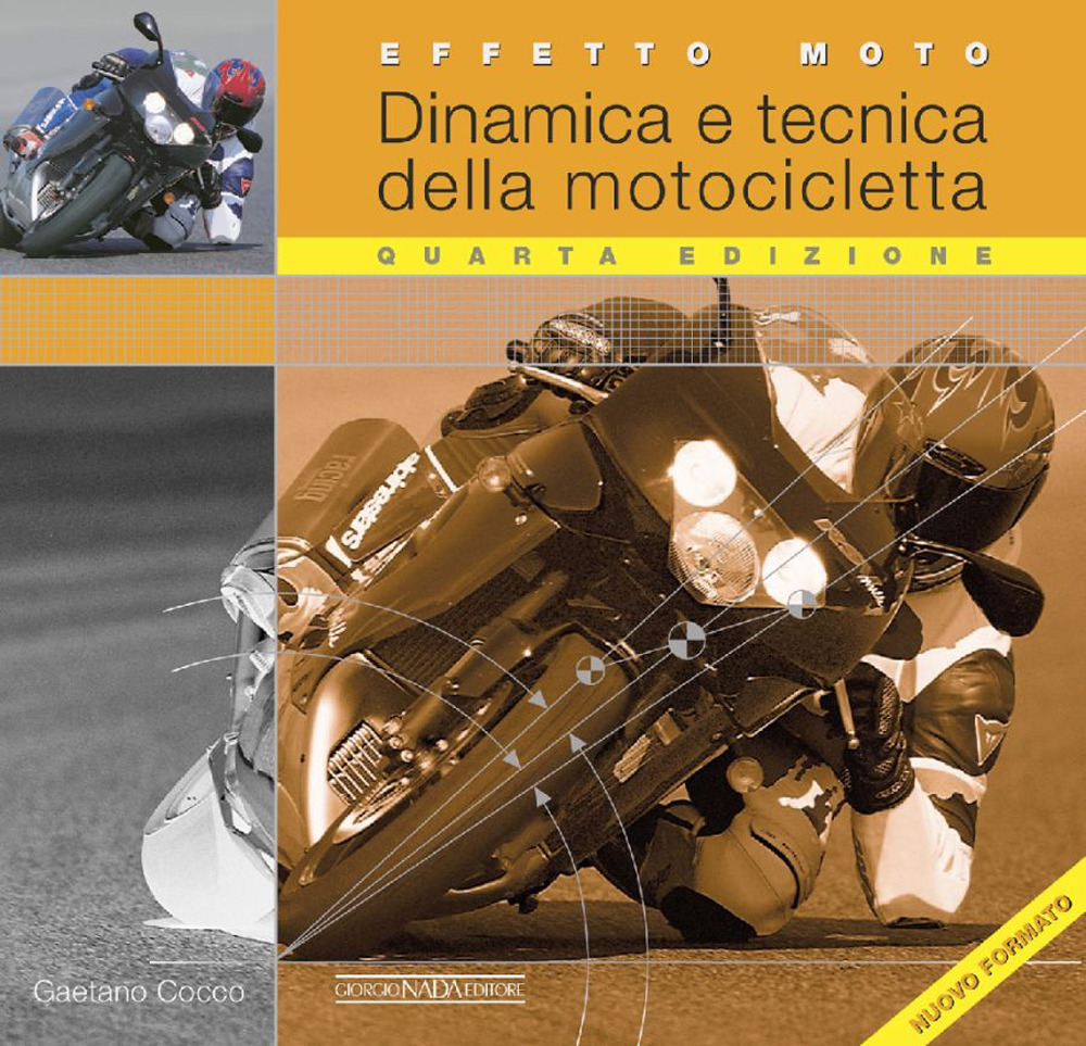 Effetto moto. Dinamica e tecnica della motocicletta