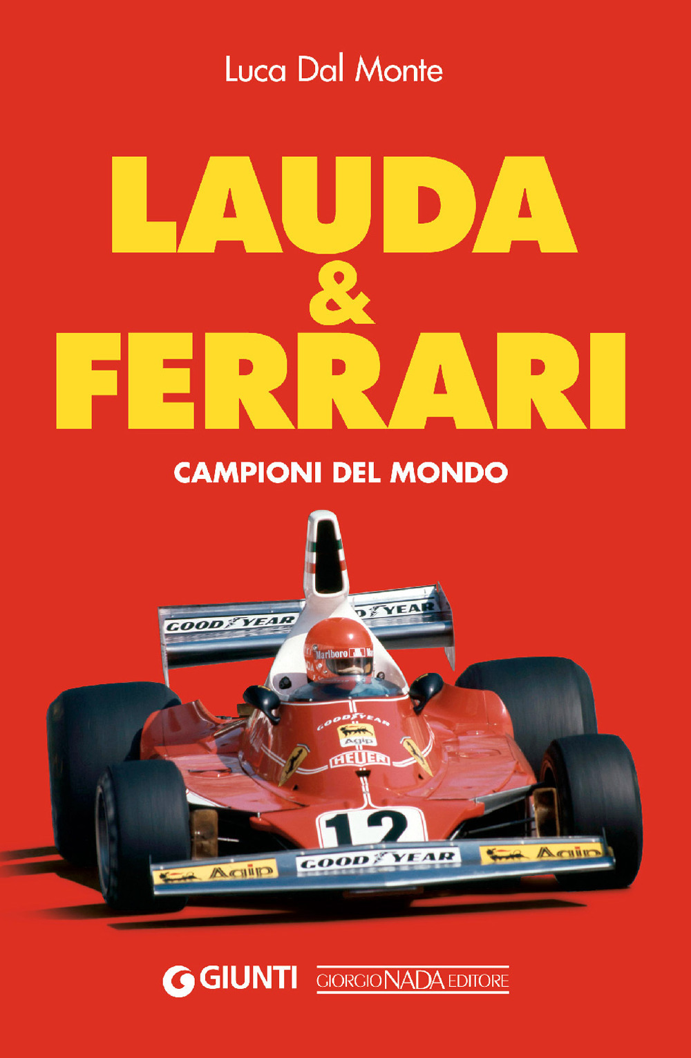 Lauda & Ferrari. Campioni del mondo