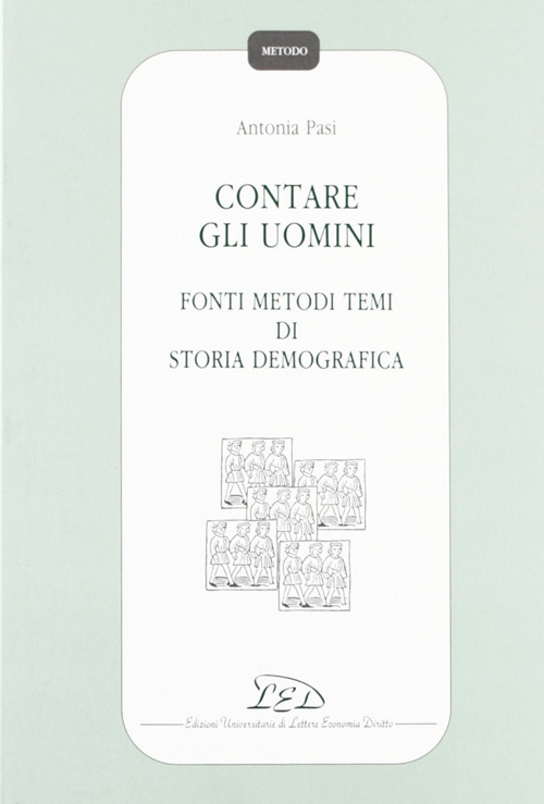 Contare gli uomini. Fonti metodi temi di storia demografica