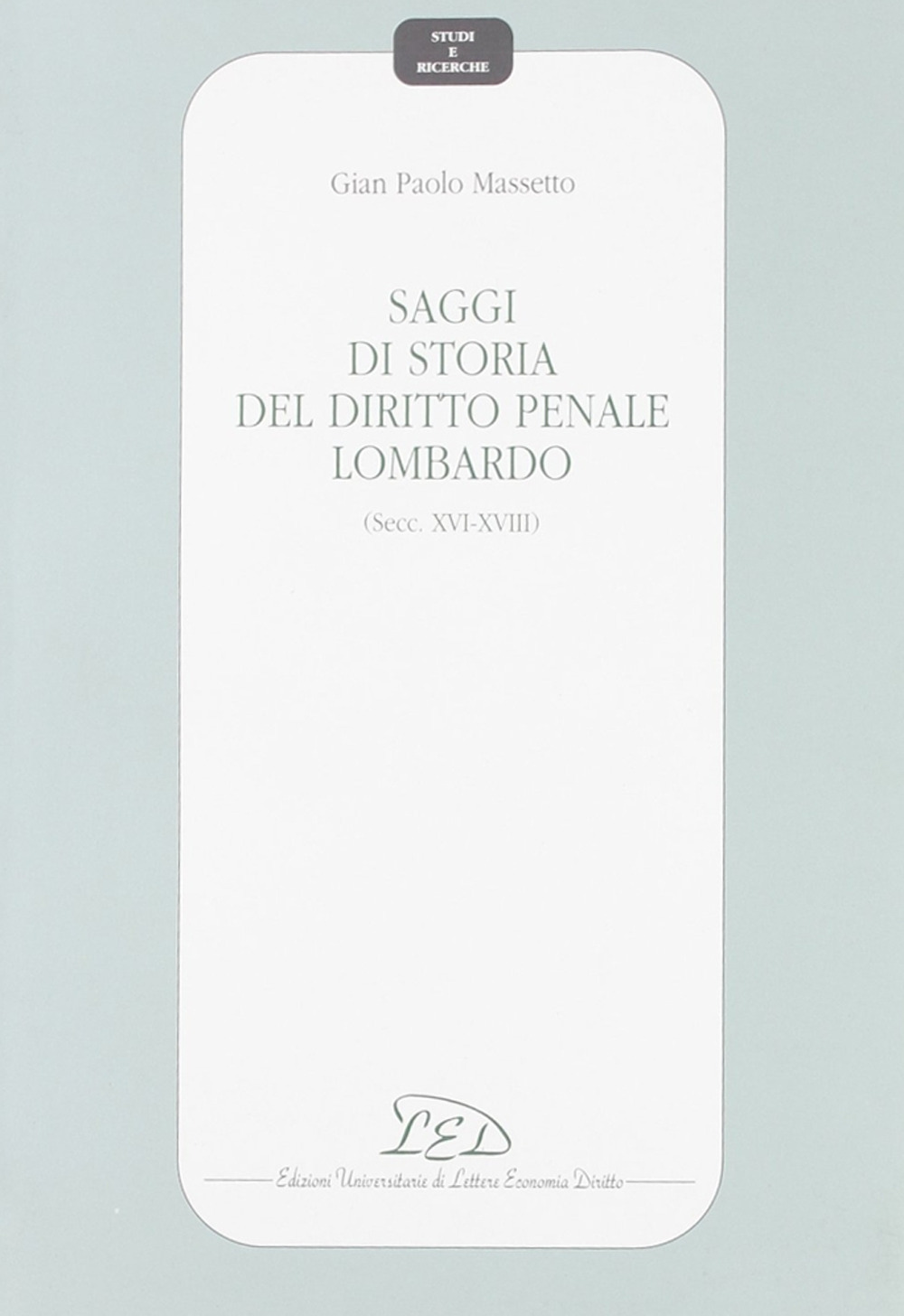 Saggi di storia del diritto penale lombardo (secc. XVI-XVIII)