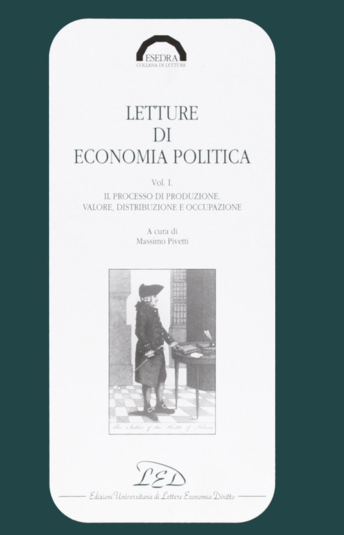 Letture di economia politica. Il processo di produzione. Valore, distribuzione e occupazione