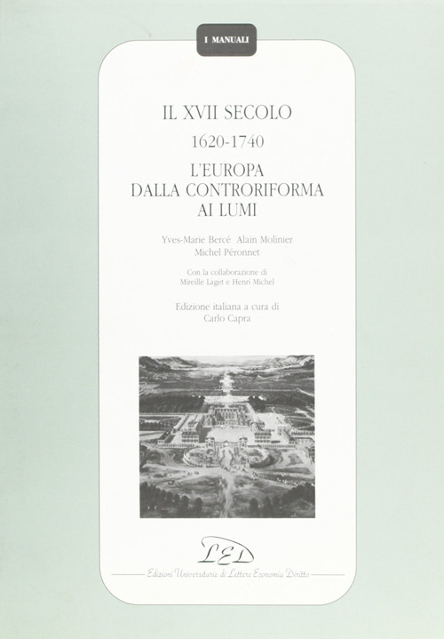 Il Diciassettesimo secolo (1620-1740). L'Europa dalla Controriforma ai Lumi